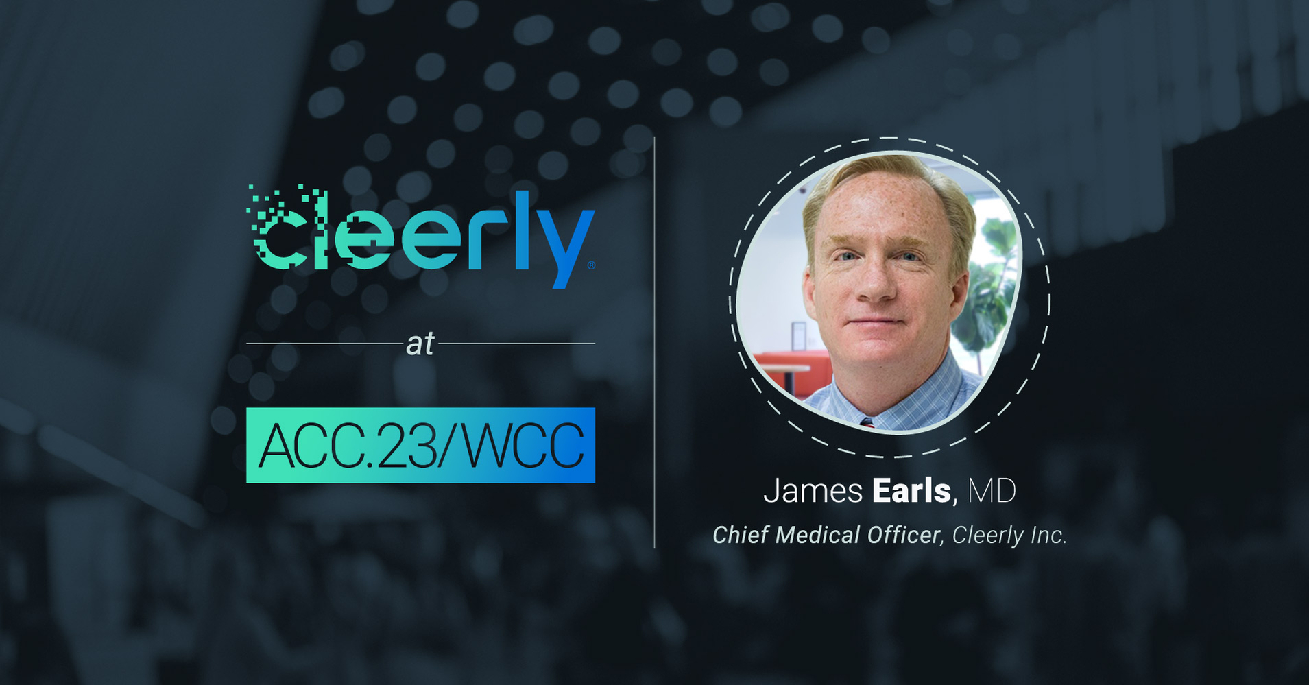 Q&A with Dr. James Earls: New Clinical Research Shared at ACC.23/WCC