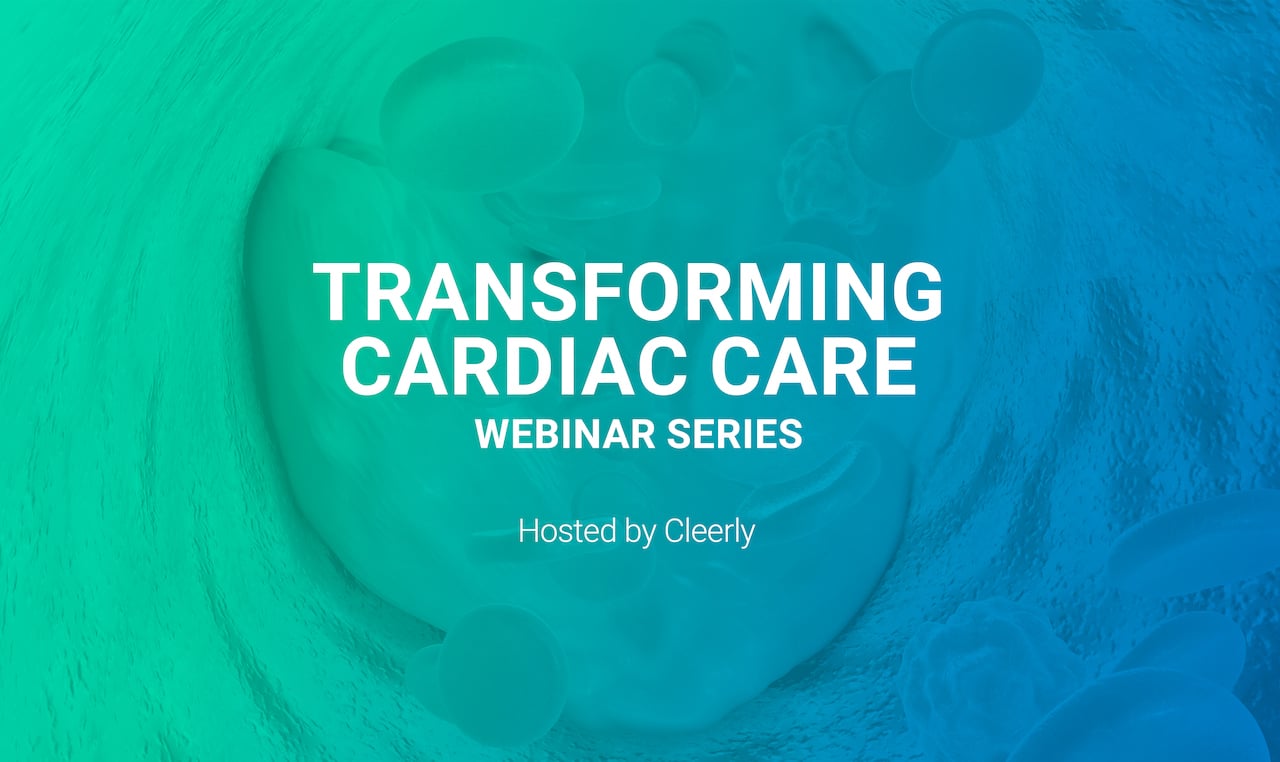 Transforming Cardiac Care: A New Cleerly Webinar Series