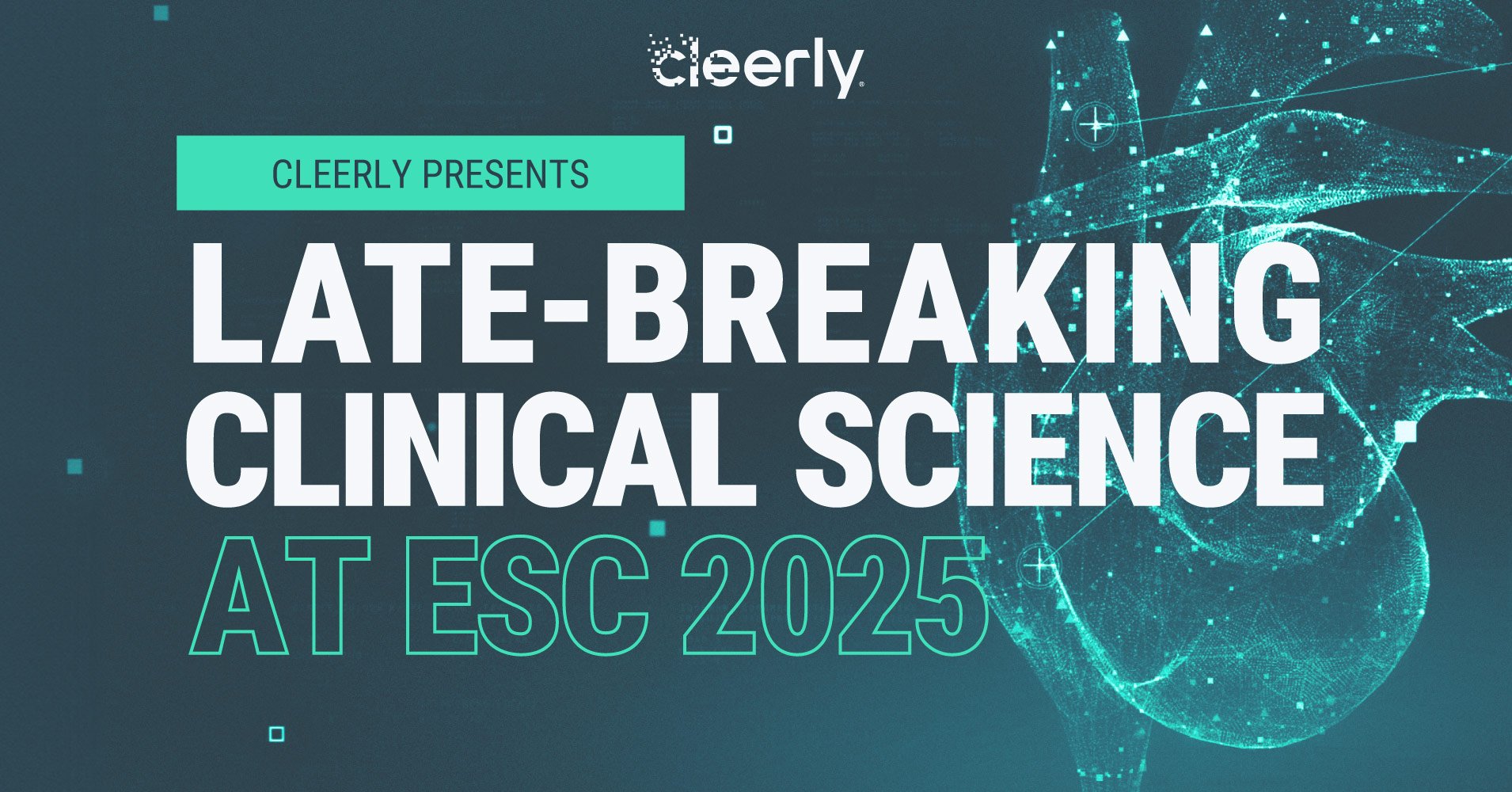 Cleerly Demonstrates Significant Cardiovascular Risk Prediction in Late-Breaking Clinical Science at European Society of Cardiology Congress 2025