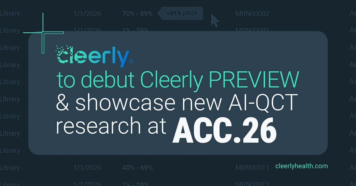 Cleerly to Debut Cleerly PREVIEW and Showcase New AI-QCT Research at ACC.26